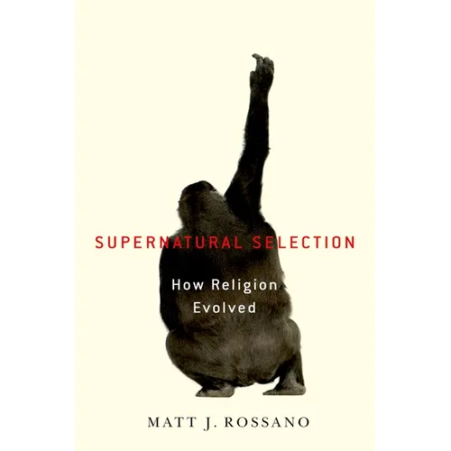 Supernatural Selection: How Religion Evolved - Hardcover