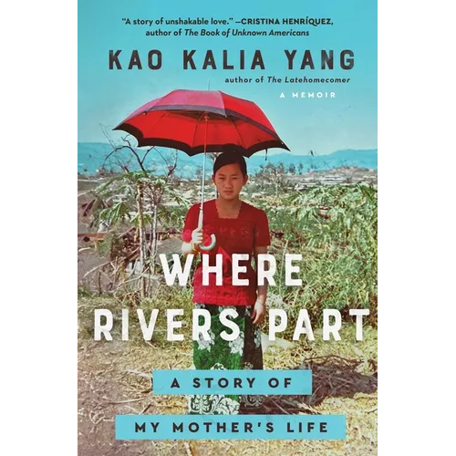 Where Rivers Part: A Story of My Mother's Life - Paperback