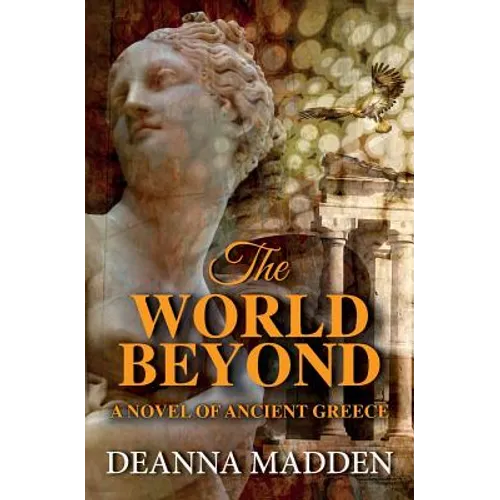 The World Beyond: A Novel of Ancient Greece - Paperback