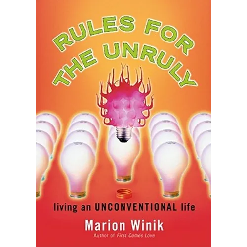 Rules for the Unruly: Living an Unconventional Life - Paperback