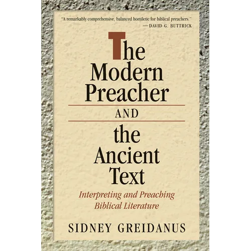 The Modern Preacher and the Ancient Text: Interpreting and Preaching Biblical Literature - Paperback