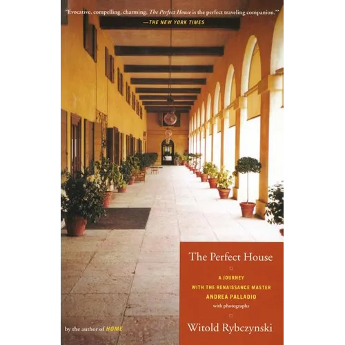 The Perfect House: A Journey with Renaissance Master Andrea Palladio - Paperback