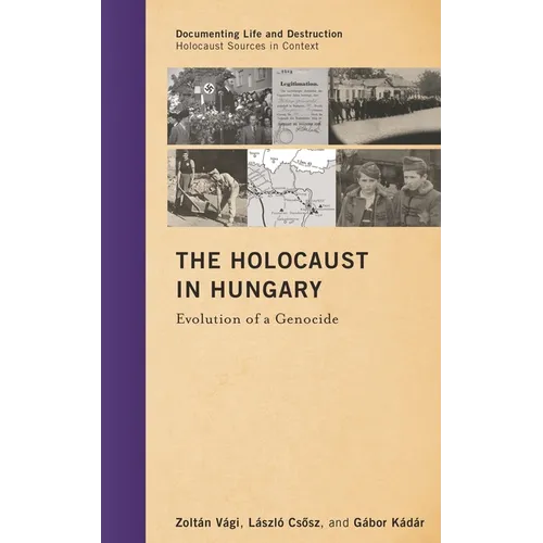 The Holocaust in Hungary: Evolution of a Genocide - Hardcover
