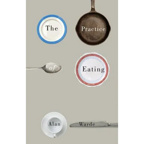 The Practice of Eating - Paperback
