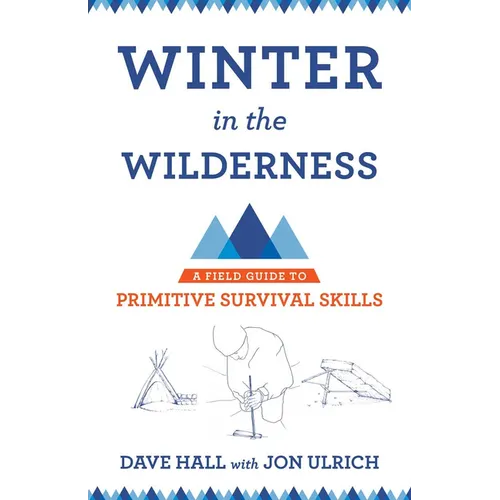 Winter in the Wilderness: A Field Guide to Primitive Survival Skills - Paperback