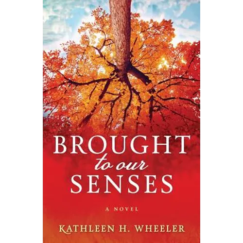 Brought To Our Senses: A Family Saga Novel - Paperback