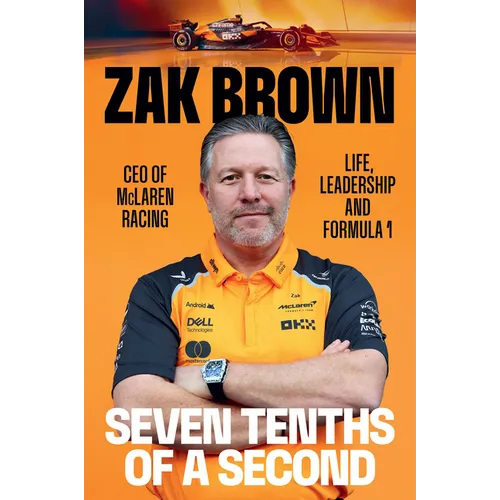 Seven Tenths of a Second: Life, Leadership and Formula 1 - Paperback
