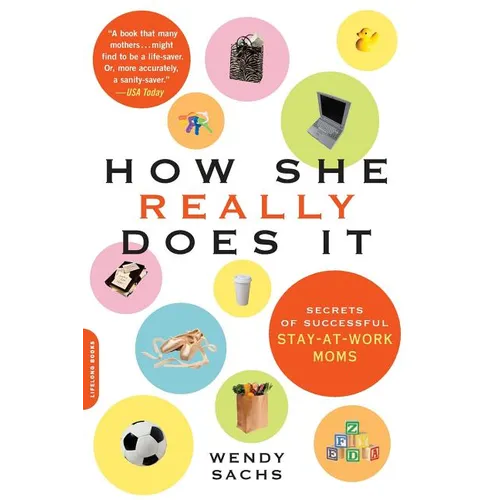 How She Really Does It: Secrets of Successful Stay-at-Work Moms - Paperback