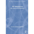 The Anthropocene: Key Issues for the Humanities