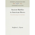 Ancient Marbles to American Shores