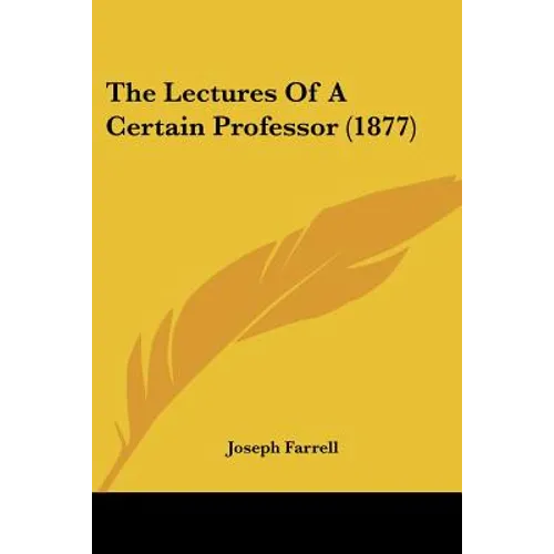 The Lectures Of A Certain Professor (1877) - Paperback
