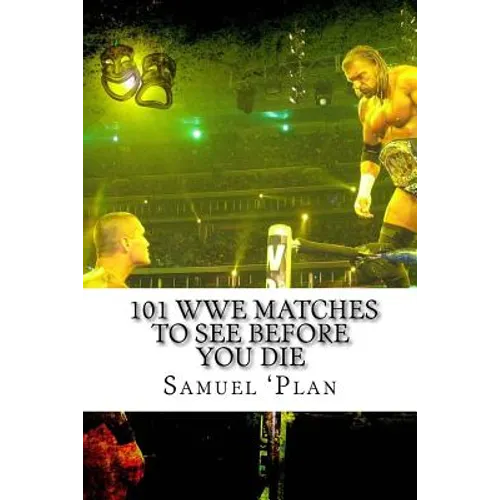 101 WWE Matches To See Before You Die - Paperback