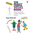 The Really Useful Drama Book: Using Picturebooks to Inspire Imaginative Learning