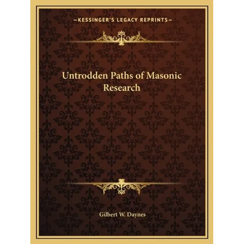Untrodden Paths of Masonic Research - Paperback