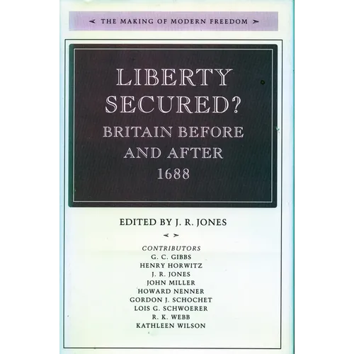 Liberty Secured?: Britain Before and After 1688 - Hardcover