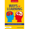 Ways of Learning: Learning Theories for the Classroom