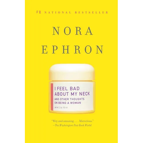 I Feel Bad about My Neck: And Other Thoughts on Being a Woman - Paperback