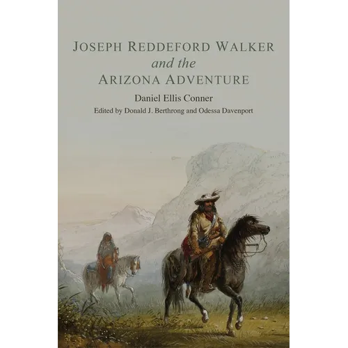 Joseph Reddeford Walker and the Arizona Adventure: Volume 22 - Paperback