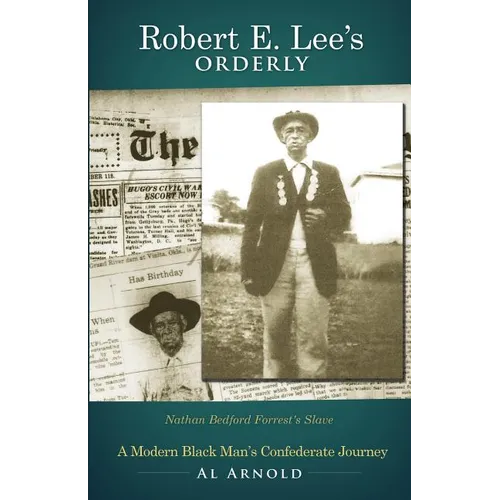 Robert E. Lee's Orderly: A Modern Black Man's Confederate Journey - Paperback