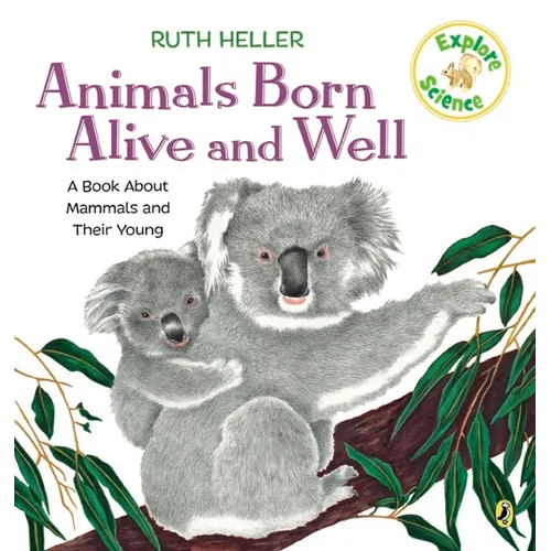 Animals Born Alive and Well: A Book about Mammals - Paperback