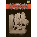 Religion in Roman Egypt: Assimilation and Resistance