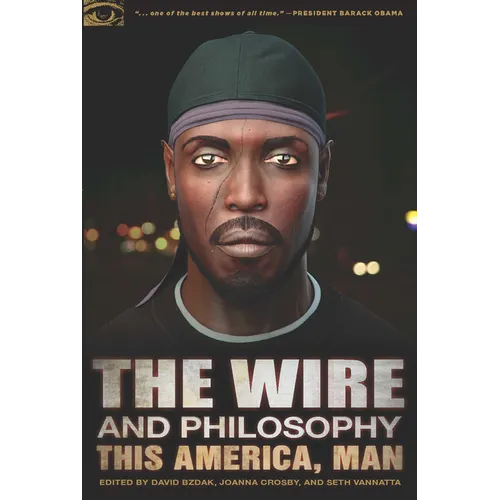 The Wire and Philosophy: This America, Man - Paperback