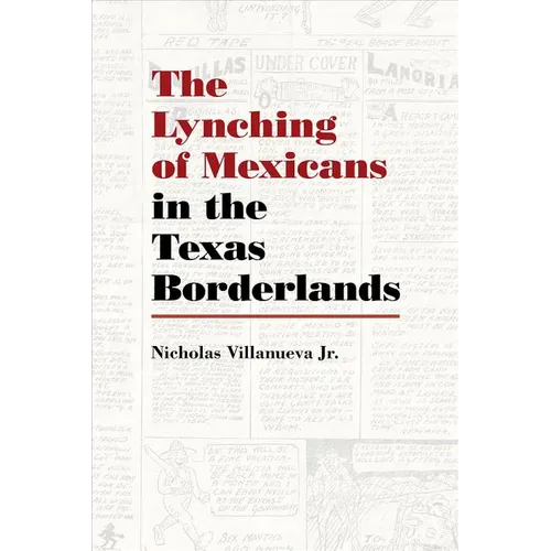Lynching of Mexicans in the Texas Borderlands - Paperback