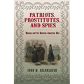 Patriots, Prostitutes, and Spies: Women and the Mexican-American War