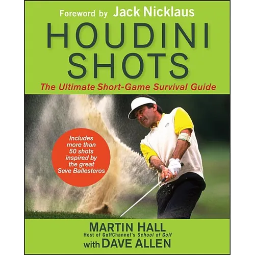 Houdini Shots: The Ultimate Short-Game Survival Guide - Hardcover
