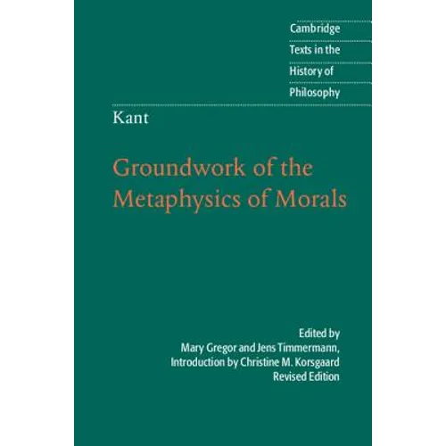 Kant: Groundwork of the Metaphysics of Morals - Hardcover