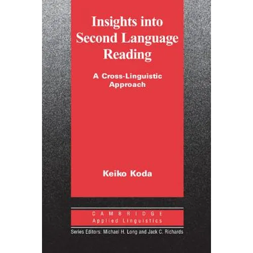 Insights Into Second Language Reading: A Cross-Linguistic Approach