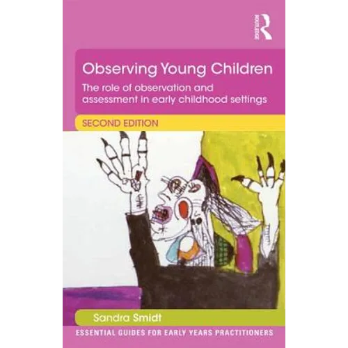 Observing Young Children: The Role of Observation and Assessment in Early Childhood Settings - Paperback