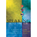 Speaking Into the Air: A History of the Idea of Communication
