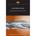 Law in Times of Crisis: Emergency Powers in Theory and Practice
