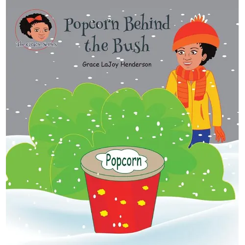Popcorn Behind the Bush - Hardcover