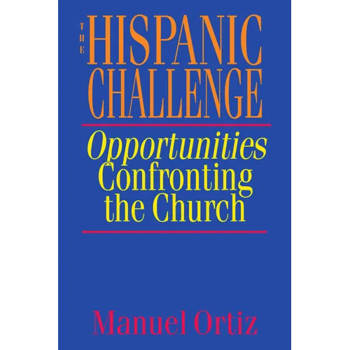 The Hispanic Challenge: Opportunities Confronting the Church
