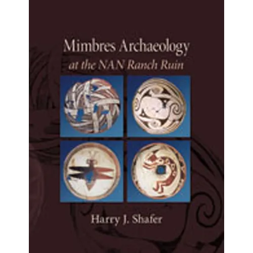 Mimbres Archaeology at the NAN Ranch Ruin - Paperback