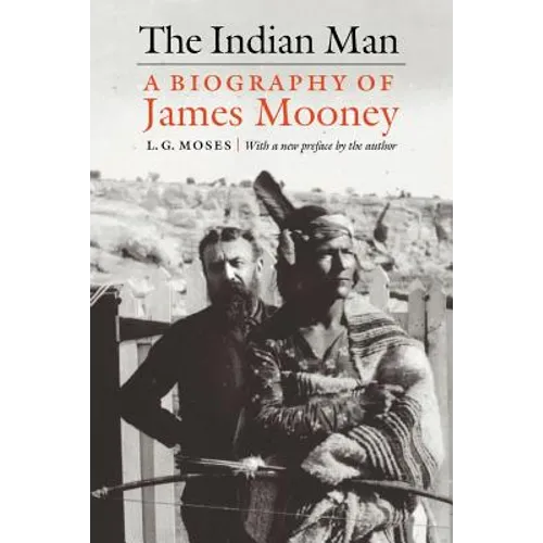 The Indian Man: A Biography of James Mooney - Paperback
