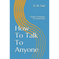 How To Talk To Anyone: Simple Techniques In Conversation