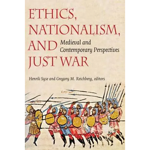 Ethics, Nationalism, and Just War: Medieval and Contemporary Perspectives - Paperback