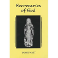 Secretaries of God: Women Prophets in Late Medieval and Early Modern England