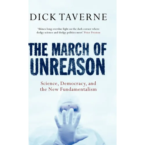 The March of Unreason: Science, Democracy, and the New Fundamentalism