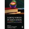 LGBTQ Voices in Education: Changing the Culture of Schooling
