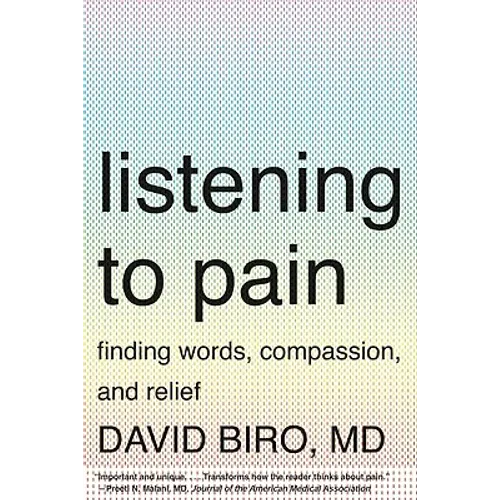 Listening to Pain: Finding Words, Compassion, and Relief - Paperback