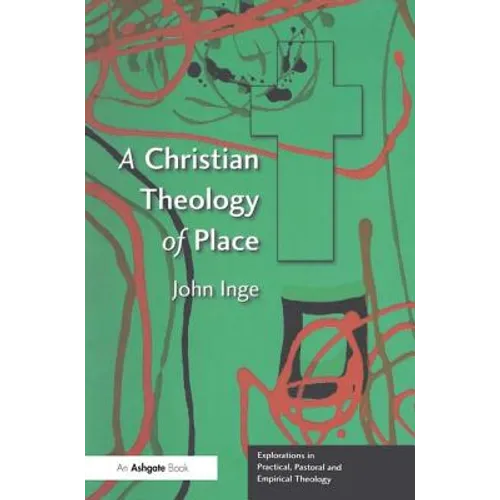 A Christian Theology of Place - Paperback