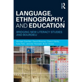 Language, Ethnography, and Education: Bridging New Literacy Studies and Bourdieu