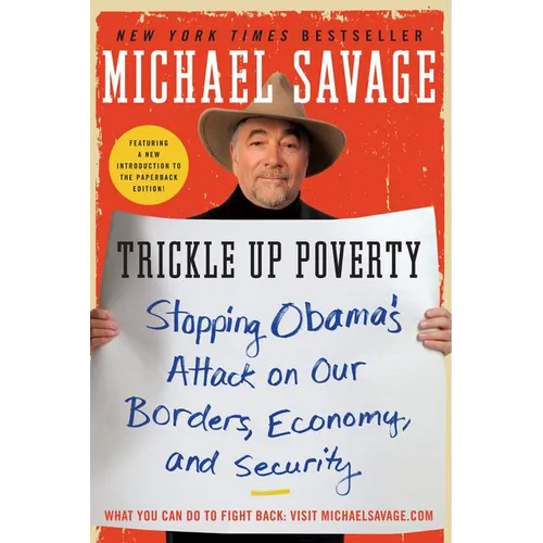 Trickle Up Poverty: Stopping Obama's Attack on Our Borders, Economy, and Security - Paperback