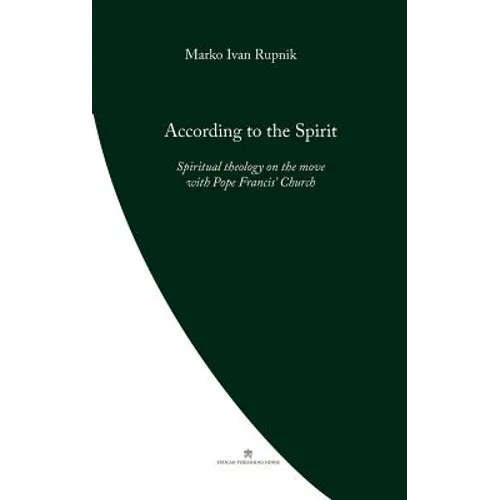According to the Spirit: Spiritual theology on the move with Pope Francis' Church - Paperback