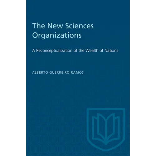 The New Sciences Organizations: A Reconceptualization of the Wealth of Nations - Paperback