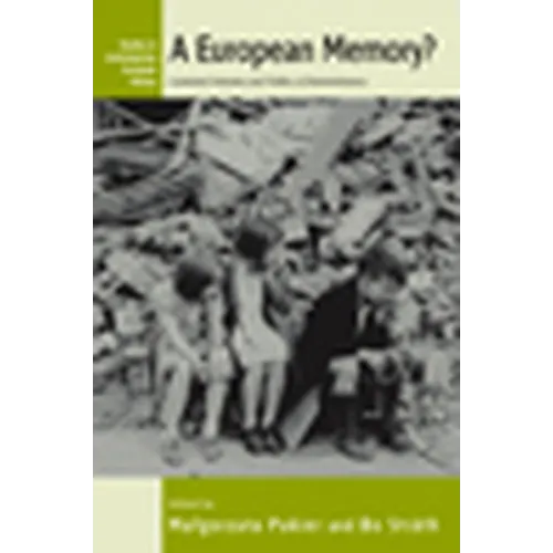 A European Memory?: Contested Histories and Politics of Remembrance - Paperback